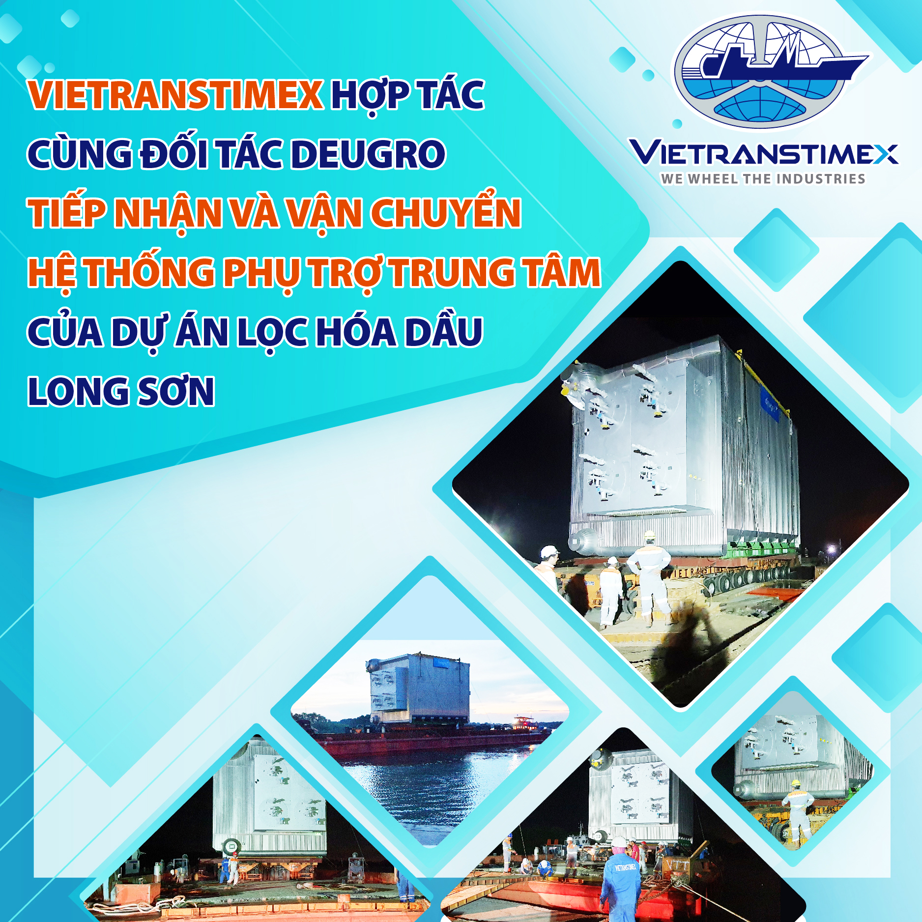 Vietranstimex Hợp Tác Cùng Đối Tác Deugro  Tiếp Nhận Và Vận Chuyển Hệ Thống Phụ Trợ Trung Tâm Của Dự Án Lọc Hóa Dầu Long Sơn