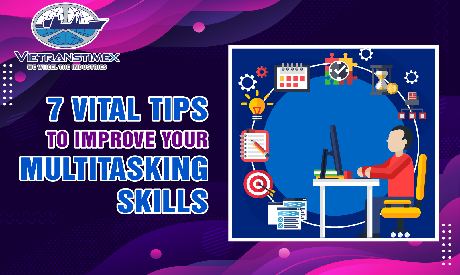 7 VITAL TIPS TO IMPROVE YOUR MULTITASKING SKILLS